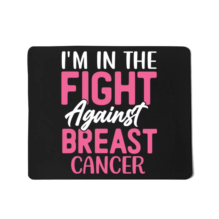 I'm In The Fight Against Breast Cancer Mousepad