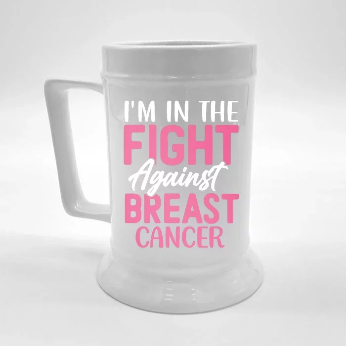 I'm In The Fight Against Breast Cancer Front & Back Beer Stein