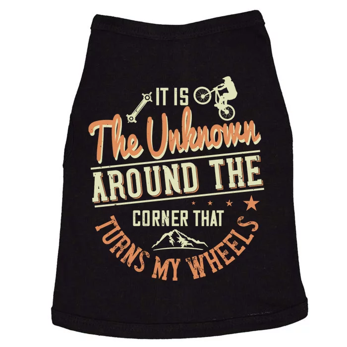 It Is The Unknown Around The Corner That Turns My Wheels Doggie Tank