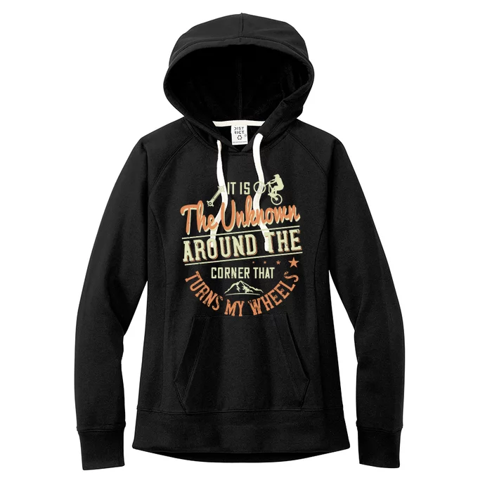 It Is The Unknown Around The Corner That Turns My Wheels Women's Fleece Hoodie