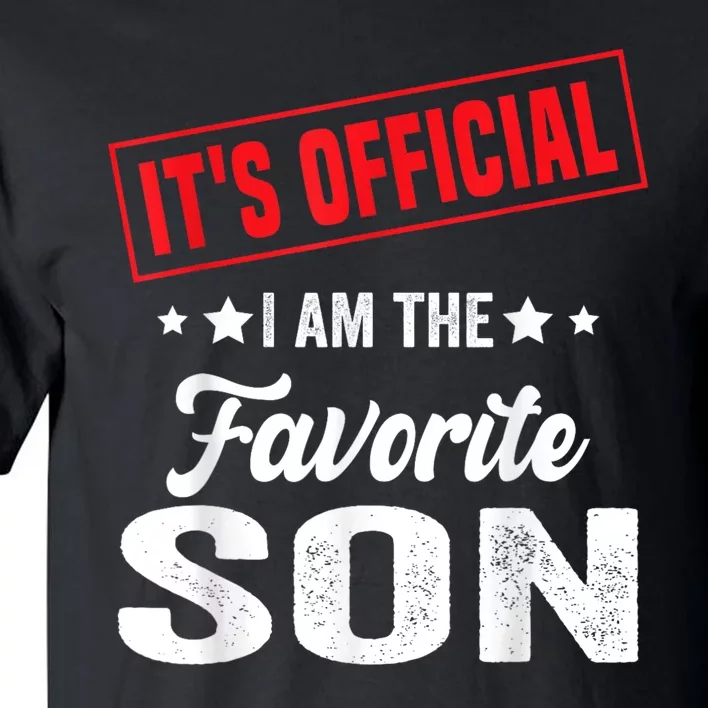 ItS IM The Favorite Son Gift Tall T-Shirt