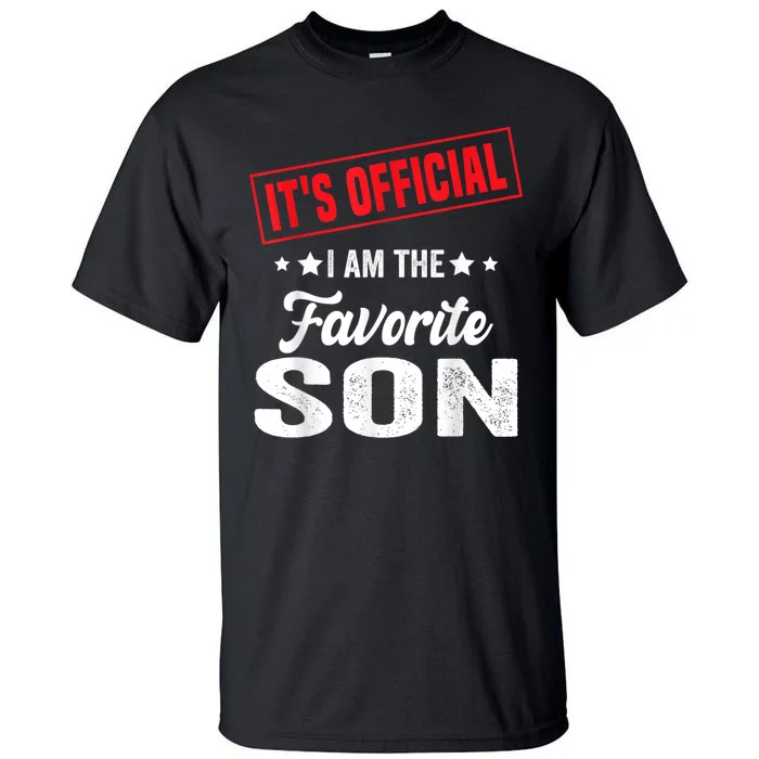 ItS IM The Favorite Son Gift Tall T-Shirt