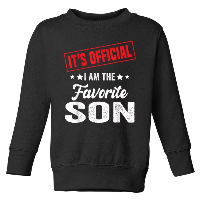 ItS IM The Favorite Son Gift Toddler Sweatshirt