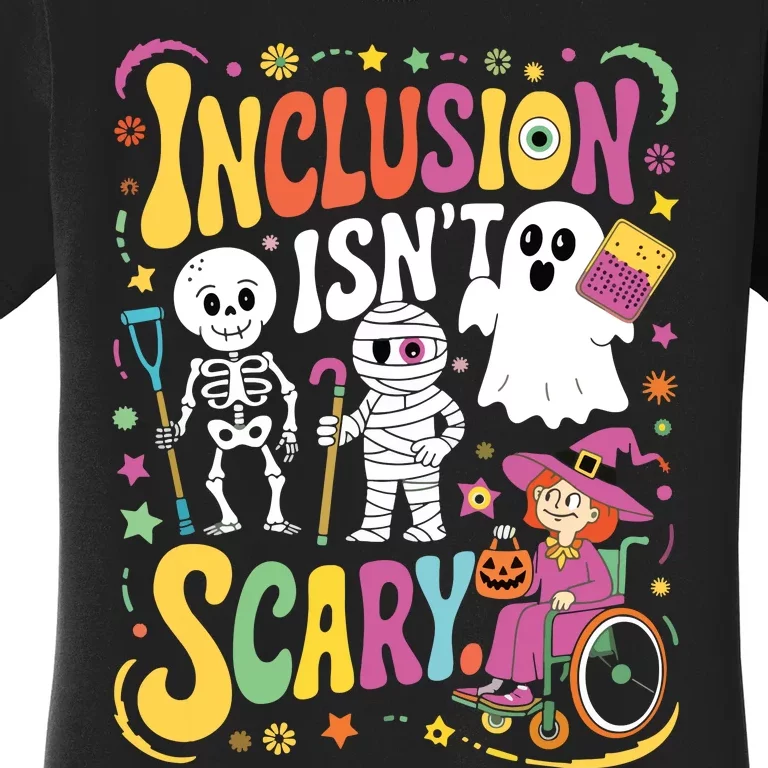 Inclusion IsnT Too Scary Ghost Slp Halloween Sped Teacher Women's T-Shirt