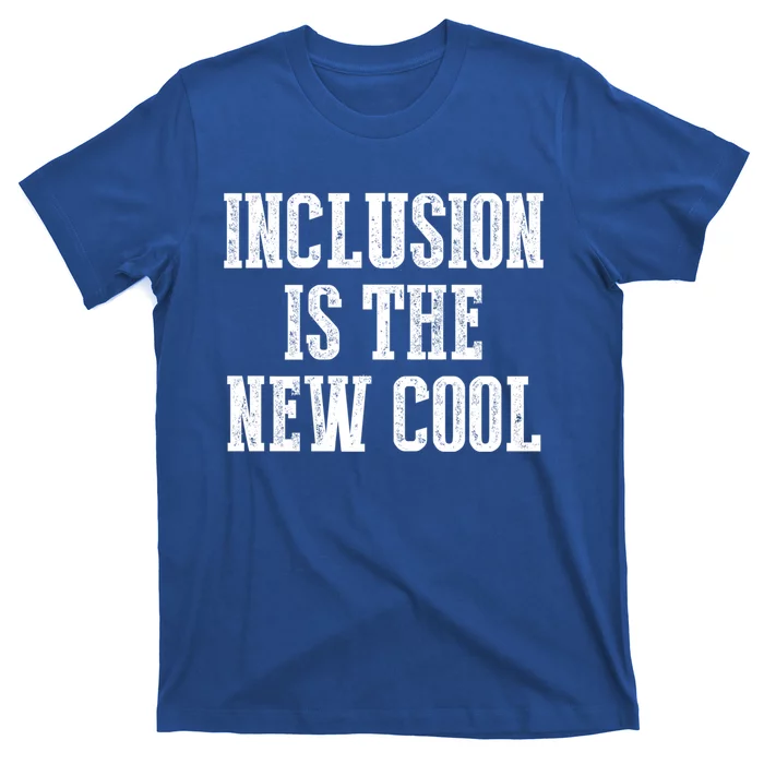 Inclusion Is The New Cool For Special Educators Awareness Gift T-Shirt