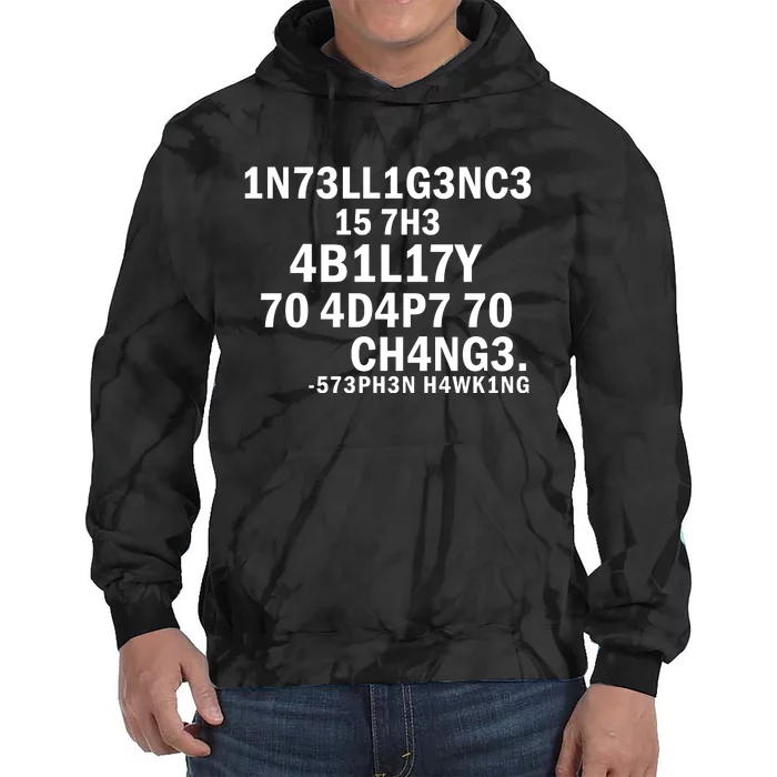 Intelligence Is The Ability To Adapt To Change Tie Dye Hoodie