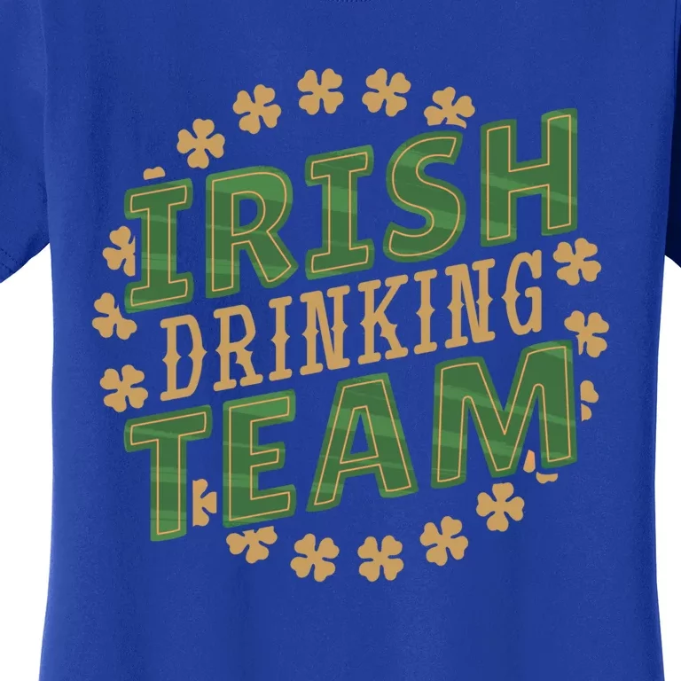 Irish Ing Team Cute Gift Funny Beer Alcohol Quote Humor Meaningful Gift Women's T-Shirt