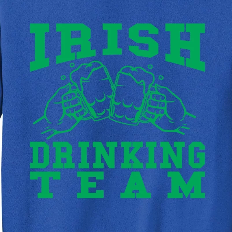 Irish Ing Team Gift St Patricks Day Gift Funny Beer Design Gift Sweatshirt