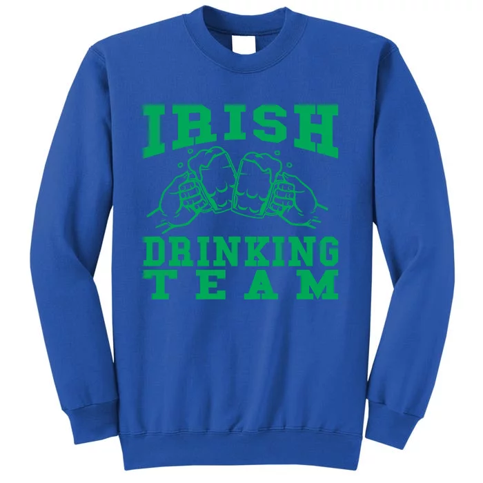 Irish Ing Team Gift St Patricks Day Gift Funny Beer Design Gift Sweatshirt