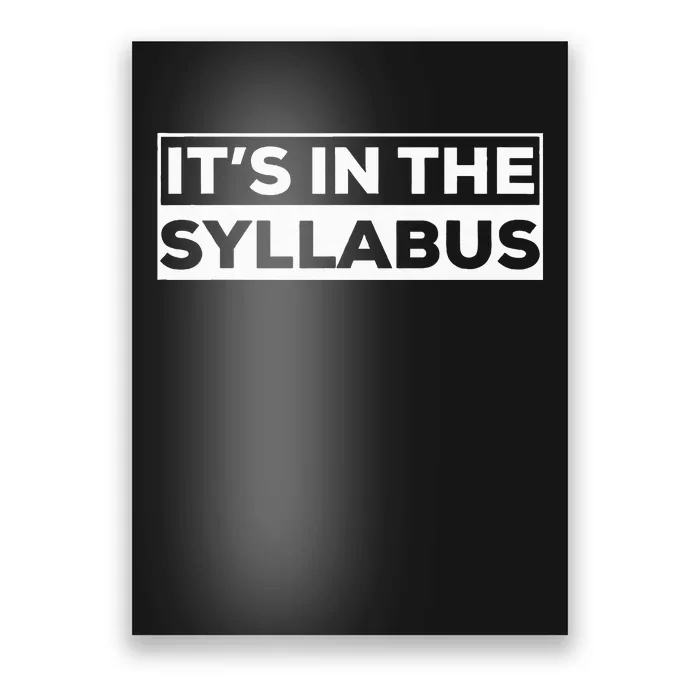 ItS In The Syllabus Poster