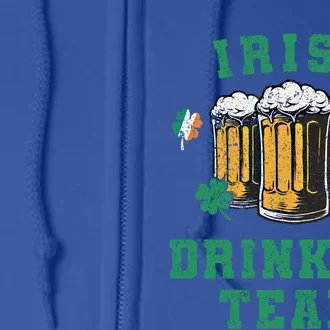 Irish Ing Team Party Funny St Patricks Day Funny Gift Full Zip Hoodie