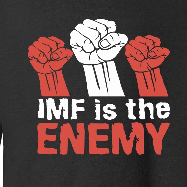 Imf Is The Enemy Toddler Sweatshirt