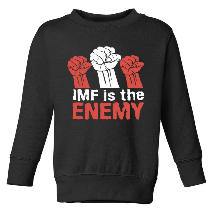 Imf Is The Enemy Toddler Sweatshirt