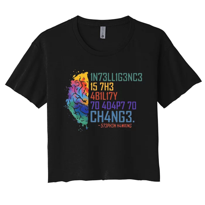 Intelligence Is The Ability To Adapt To Change Women's Crop Top Tee