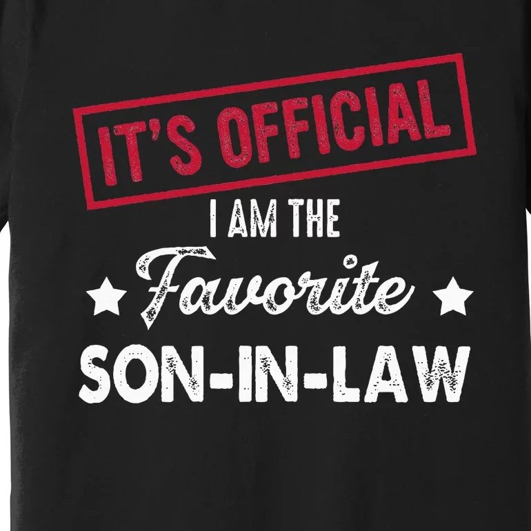 Its Im The Favorite Son In Law Premium T-Shirt