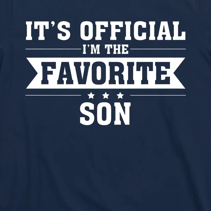 Its Im The Favorite Son Funny Family Matching Dad Mom T-Shirt