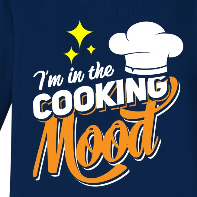 Im In The Cooking Mood Gift Fine Dining Cook Funny Chef Gift Baby Long Sleeve Bodysuit