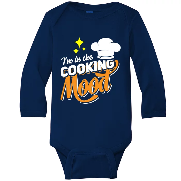 Im In The Cooking Mood Gift Fine Dining Cook Funny Chef Gift Baby Long Sleeve Bodysuit