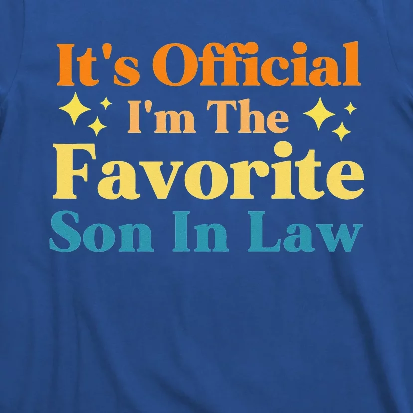 It's I'm The Favorite Son In Law Funny Family Humor T-Shirt