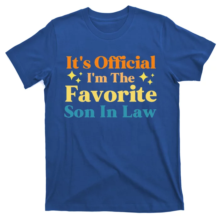 It's I'm The Favorite Son In Law Funny Family Humor T-Shirt