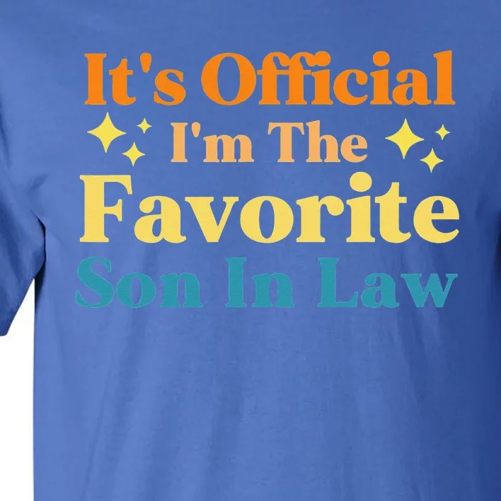 It's I'm The Favorite Son In Law Funny Family Humor Tall T-Shirt