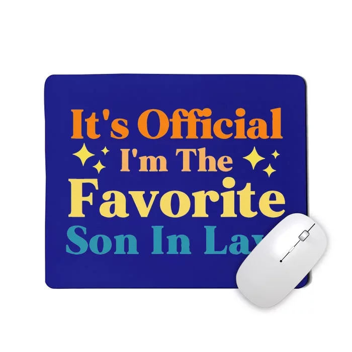 It's I'm The Favorite Son In Law Funny Family Humor Mousepad