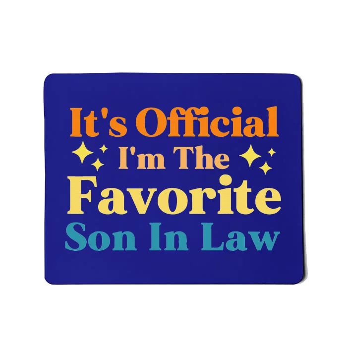 It's I'm The Favorite Son In Law Funny Family Humor Mousepad