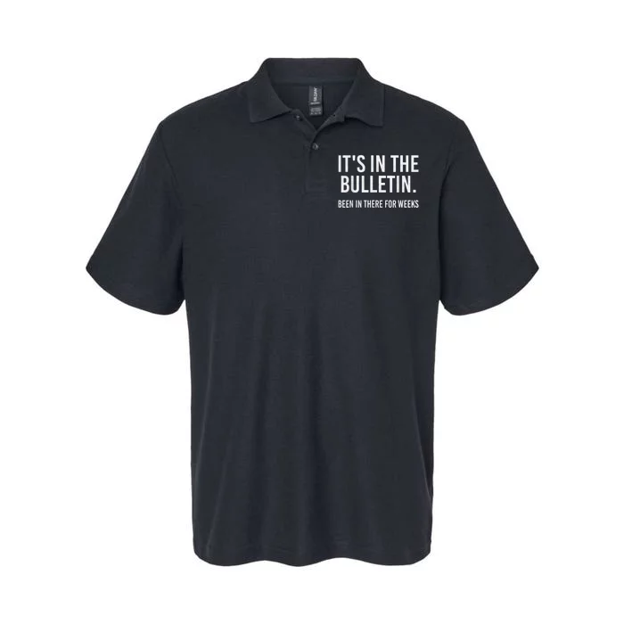 ItS In The Bulletin Been In There For Weeks Funny Softstyle Adult Sport Polo