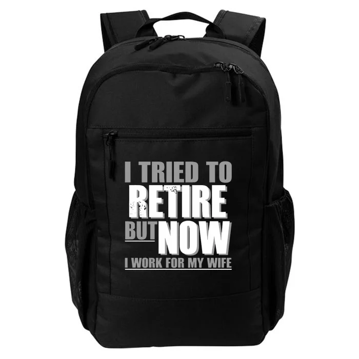 Iluvyoudaveblunts I Tried To Retire But Now I Work For My Wife Daily Commute Backpack