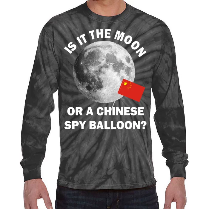 Is It The Moon Or A Chinese Spy Balloon Tie-Dye Long Sleeve Shirt