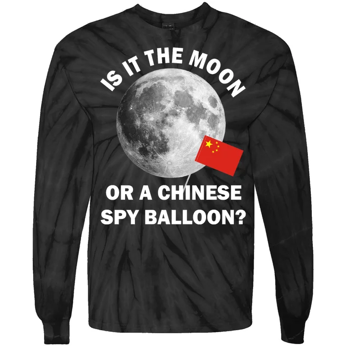 Is It The Moon Or A Chinese Spy Balloon Tie-Dye Long Sleeve Shirt