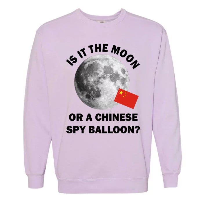 Is It The Moon Or A Chinese Spy Balloon Garment-Dyed Sweatshirt