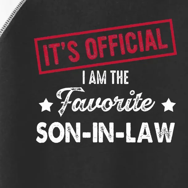 Its Im The Favorite Son In Law Toddler Fine Jersey T-Shirt