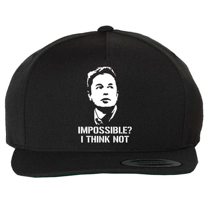 Impossible I Think Not Elon Musk Wool Snapback Cap