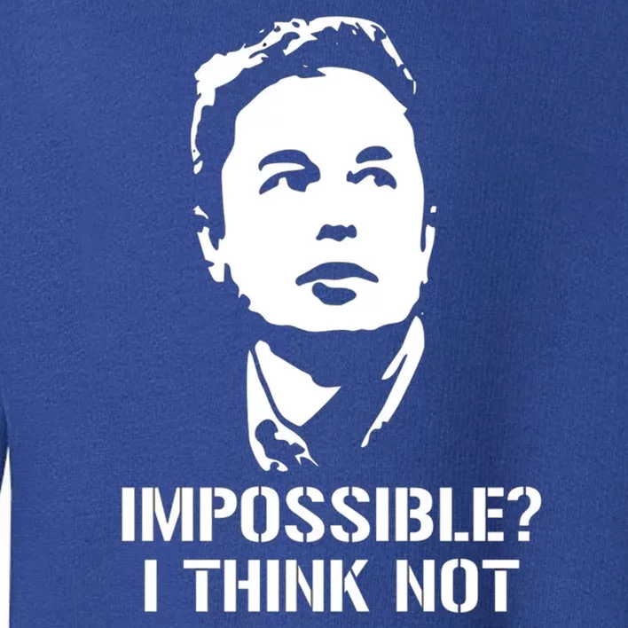 Impossible I Think Not Elon Musk Toddler Sweatshirt