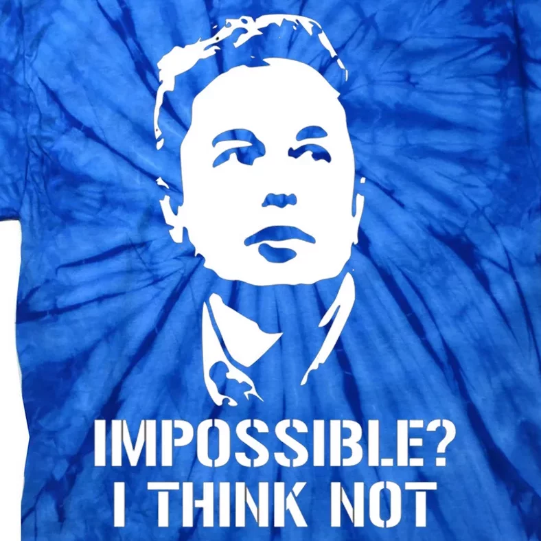 Impossible I Think Not Elon Musk Tie-Dye T-Shirt