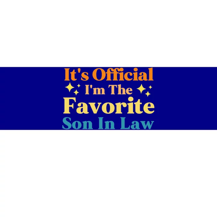 It's I'm The Favorite Son In Law Family Humor Bumper Sticker