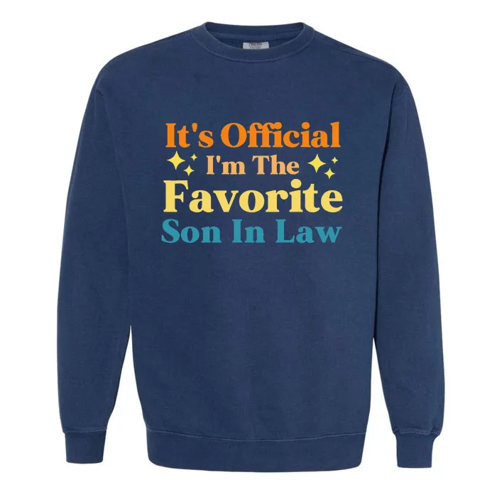 It's I'm The Favorite Son In Law Family Humor Garment-Dyed Sweatshirt