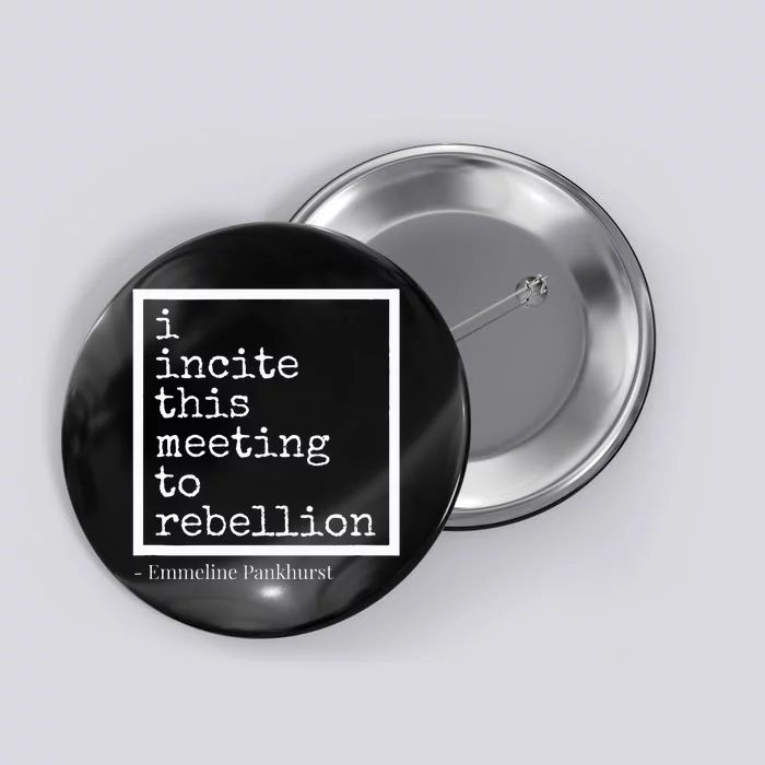 I Incite This Meeting To Rebellion Button