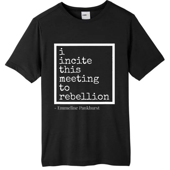 I Incite This Meeting To Rebellion ChromaSoft Performance T-Shirt