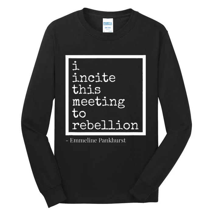 I Incite This Meeting To Rebellion Tall Long Sleeve T-Shirt