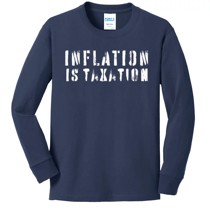 Inflation Is Taxation Kids Long Sleeve Shirt