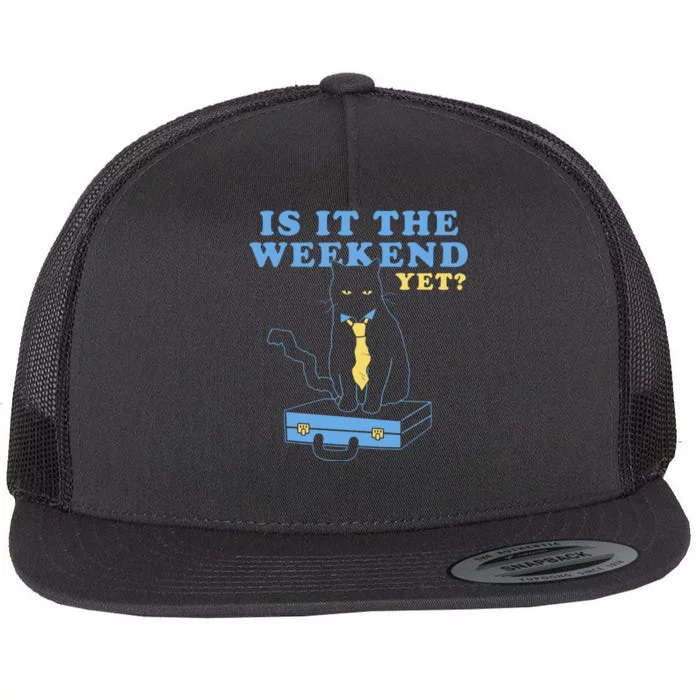 Is It The Weekend Yet Funny Cat Flat Bill Trucker Hat