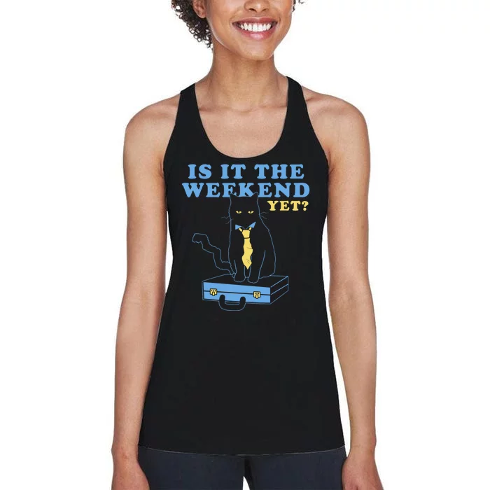 Is It The Weekend Yet Funny Cat Women's Racerback Tank