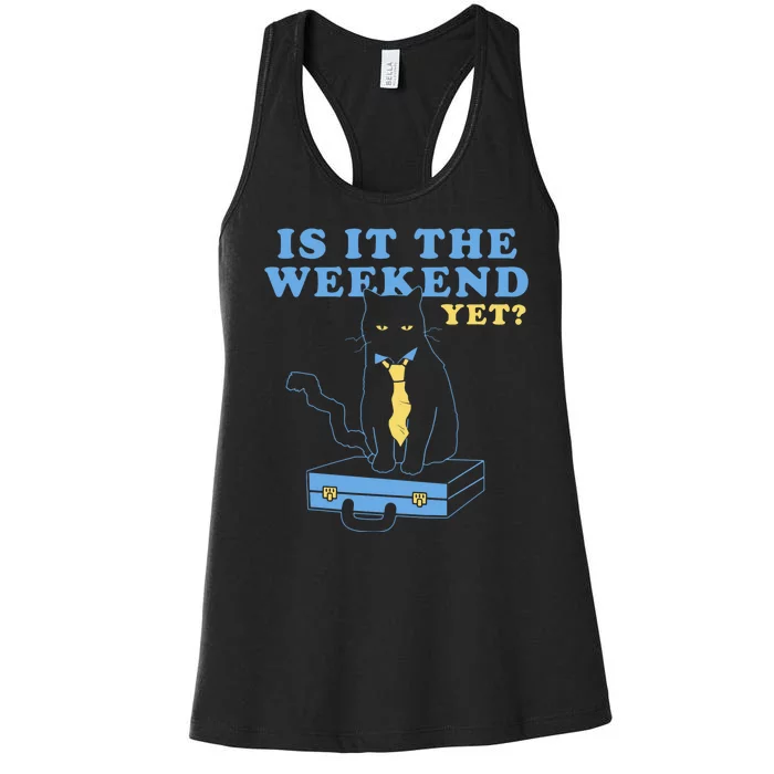 Is It The Weekend Yet Funny Cat Women's Racerback Tank