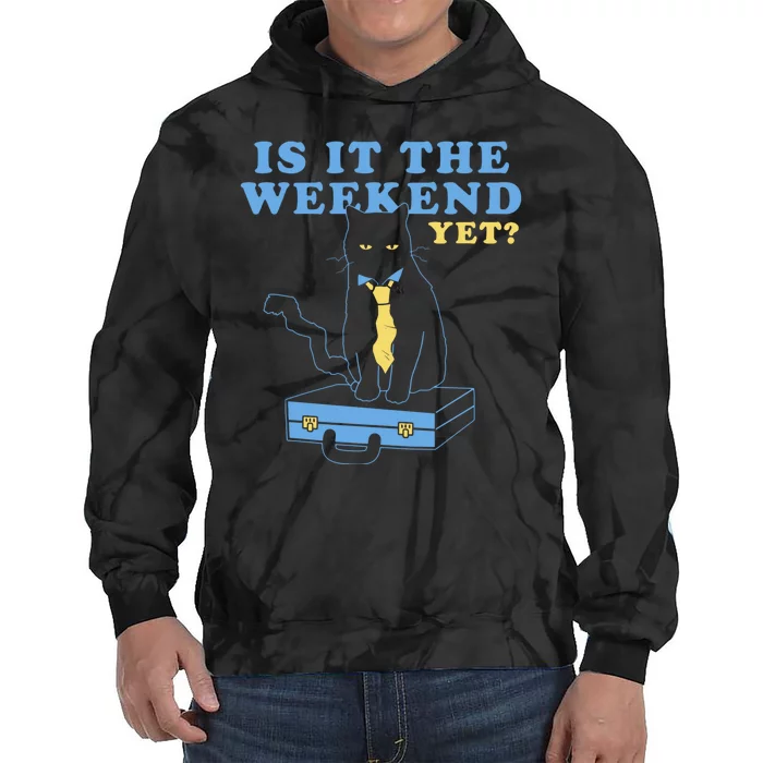 Is It The Weekend Yet Funny Cat Tie Dye Hoodie