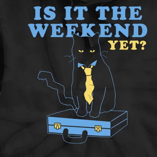 Is It The Weekend Yet Funny Cat Tie Dye Hoodie