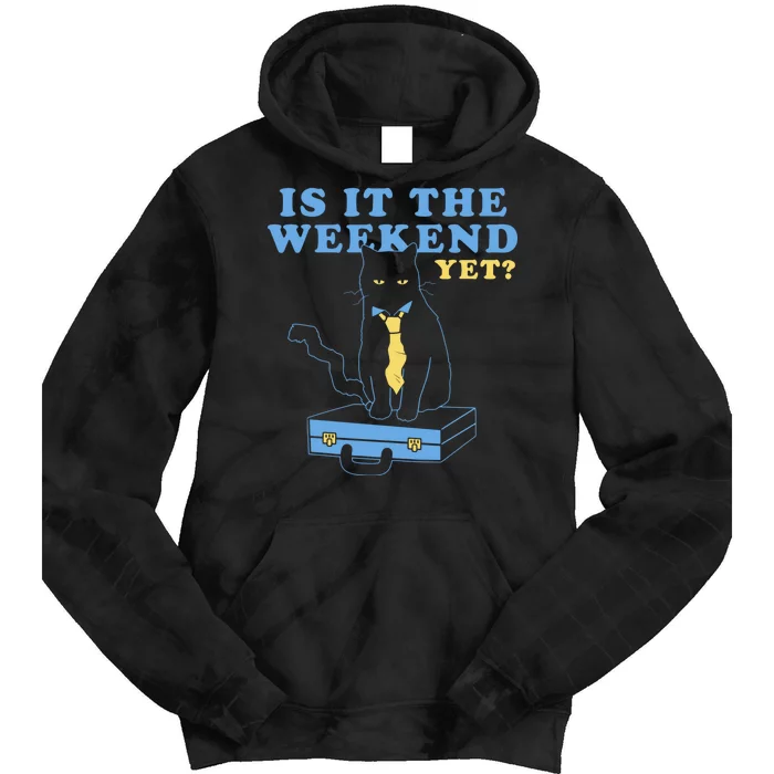 Is It The Weekend Yet Funny Cat Tie Dye Hoodie