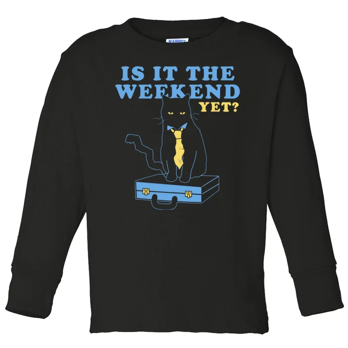 Is It The Weekend Yet Funny Cat Toddler Long Sleeve Shirt