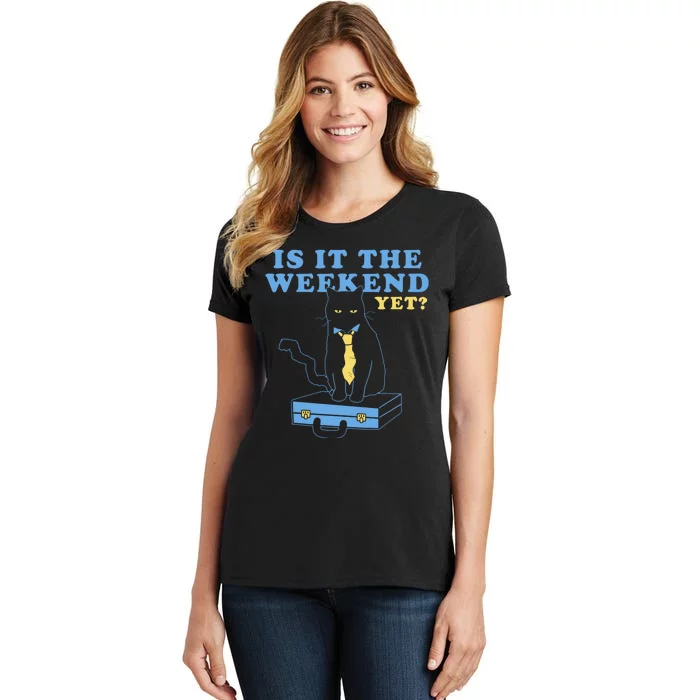 Is It The Weekend Yet Funny Cat Women's T-Shirt